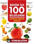 Meyveler - Sebzeler - Besinler / Benim İlk 100 Bilgilerim