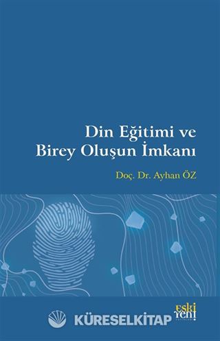 Din Eğitimi ve Birey Oluşun İmkanı