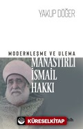 Modernleşme ve Ulema Manastırlı İsmail Hakkı