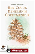 Her Çocuk Kendisinin Öğretmenidir