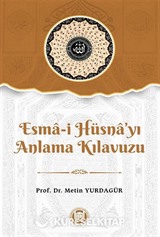 Esma-i Hüsna'yı Anlama Kılavuzu