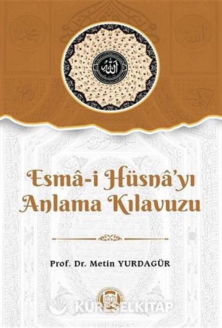 Esma-i Hüsna'yı Anlama Kılavuzu