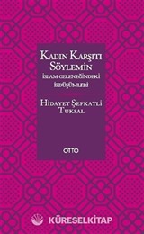 Kadın Karşıtı Söylemin İslam Geleneğindeki İzdüşümleri