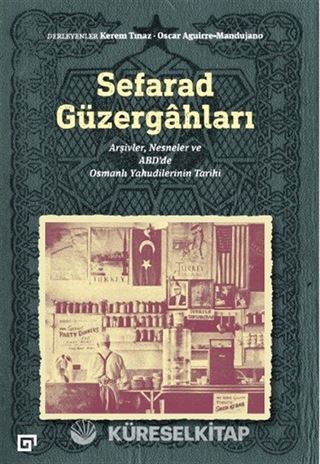 Sefarad Güzergahları: Arşivler, Nesneler Ve Abd'de Osmanlı Yahudilerinin Tarihi