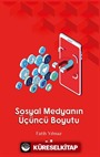 Sosyal Medyanın Üçüncü Boyutu