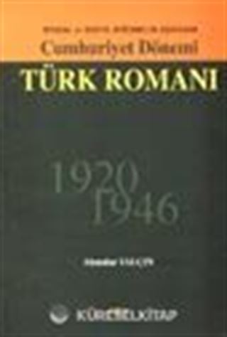 Cumhuriyet Dönemi Türk Romanı -1920-1946-