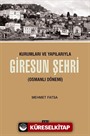 Kurumları ve Yapılarıyla Giresun Şehri (Osmanlı Dönemi)