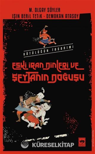 Eski İran Dinleri ve Şeytanın Doğuşu