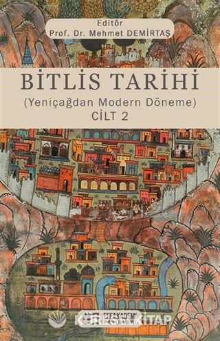 Bitlis Tarihi (Yeniçağdan Modern Döneme) Cilt 2