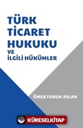 Türk Ticaret Hukuku ve İlgili Hükümler