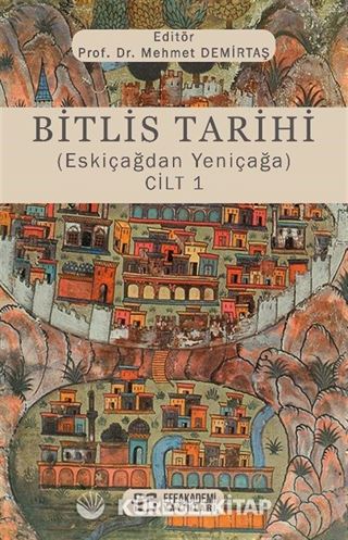 Bitlis Tarihi (Eskiçağdan Yeniçağa) Cilt 1