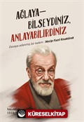 Ağlayabilseydiniz Anlayabilirdiniz