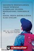 Üniversite Öğrencilerinin Yaşam Tatminine Ulaşmaları Yolunda, Rekreasyonel Farkındalık ve Sosyal Medya Bağımlılığının Olası Etkileri