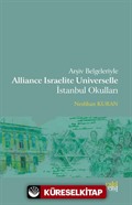 Arşiv Belgeleriyle Alliance Israelite Universelle İstanbul Okulları