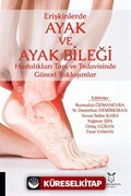 Erişkinlerde Ayak ve Ayak Bileği Hastalıkları Tanı ve Tedavisinde Güncel Yaklaşımlar