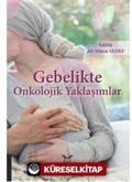 Gebelikte Onkolojik Yaklaşımlar