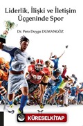 Liderlik, İlişki ve İletişim Üçgeninde Spor
