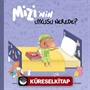 Mizi'nin Uykusu Nerede?