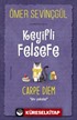 Keyifli Felsefe: Carpe Diem / Anı Yakala