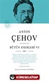 Anton Çehov - Bütün Eserleri 6 (Ciltli)