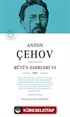 Anton Çehov - Bütün Eserleri 6