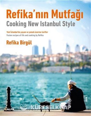 Refika'nın Mutfağı - Cooking New Istanbul Style