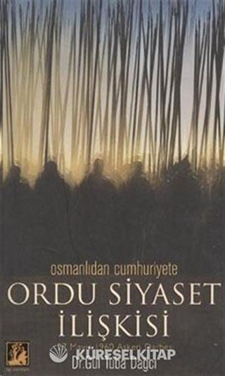 Osmanlıdan Cumhuriyete Ordu Siyaset İlişkisi 27 Mayıs 1960 Askeri Darbesi