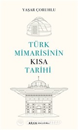 Türk Mimarisinin Kısa Tarihi