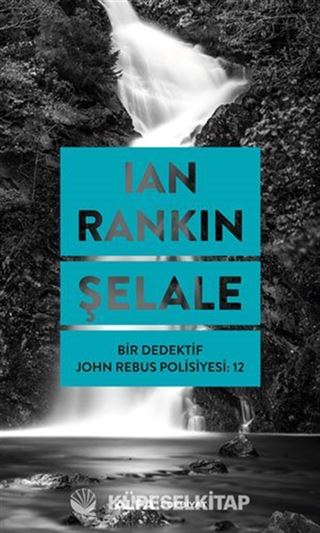 Şelale - Bir Dedektif John Rebus Polisiyesi: 12