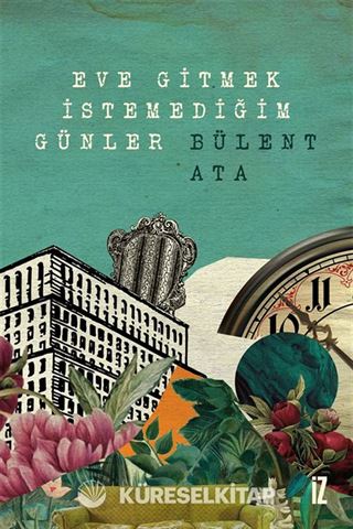 Eve Gitmek İstemediğim Günler