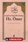 Sevgili'nin Hak Dilli Arkadaşı Hz. Ömer