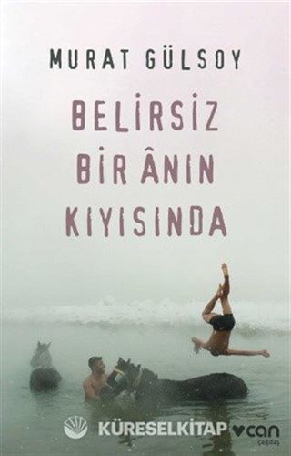 Belirsiz Bir Anın Kıyısında
