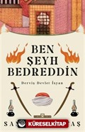 Ben Şeyh Bedreddin / Derviş - Devlet - İsyan