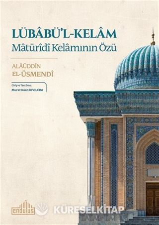 Lübabü'l-Kelam: Matürîdî Kelamının Özü