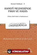 Hanefî Mezhebinde Fıkıh ve Hadis (Fıkhu Ehli'l-Irak ve Hadîsuhum)