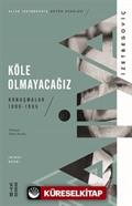 Köle Olmayacağız