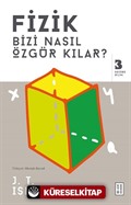 Fizik Bizi Nasıl Özgür Kılar?