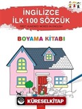 İngilizce İlk 100 Sözcük - First Hundred Words in English Boyama Kitabı