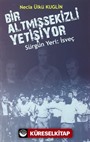 Bir Altmışsekizli Yetişiyor / Sürgün Yeri: İsveç