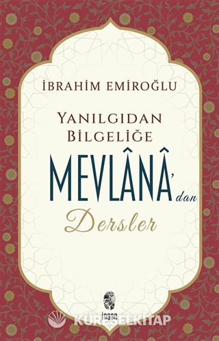 Yanılgıdan Bilgeliğe Mevlânâ'dan Dersler