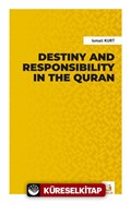 Destiny and Responsibility in the Quran