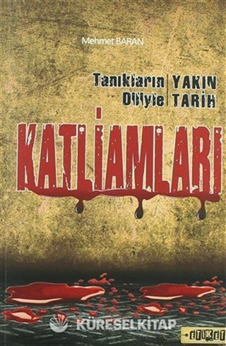 Tanıkların Diliyle Yakın Tarih Katliamları