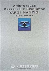 Aristoteles, Gazzali ile Leibniz'de Yargı Mantığı