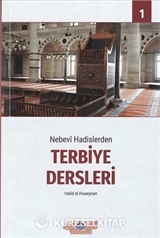 Nebevi Hadislerden Terbiye Dersleri - 1