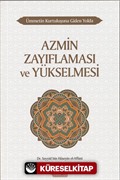 Azmin Zayıflaması ve Yükselmesi