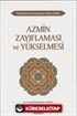 Azmin Zayıflaması ve Yükselmesi