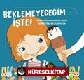 Beklemeyeceğim İşte!