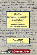 Berthe Georges-Gaulıs'den Mektuplar: Bir Fransız Gazetecinin Türkiye Ve Ortadoğu İzlenimleri