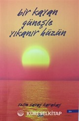 Bir Kayan Güneşle Yıkanır Hüzün