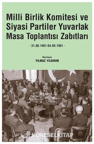 Milli Birlik Komitesi ve Siyasi Partiler Yuvarlak Masa Toplantısı Zabıtları